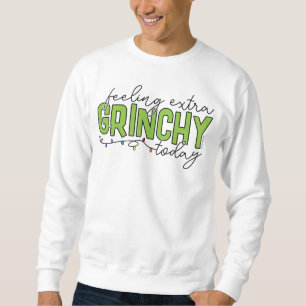 Sweatshirt Grinch Je me sens particulièrement grincheux auj
