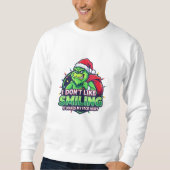 Sweatshirt Grinchy Bigfoot I Don't Like Smiling (Devant)