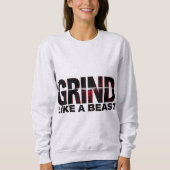 SWEATSHIRT GRIND LIKE A BEAST (Devant)