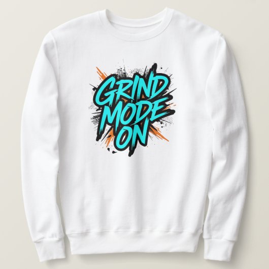 Sweatshirt "Grind Mode On" Motivational Quote (Design devant)