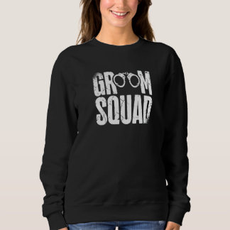 Sweatshirt Groom Squad Groomsmen Wedding Bachelor Party