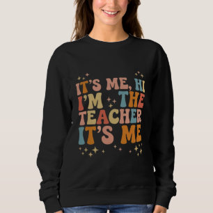 Sweatshirt Groovy C'est moi salut je suis le professeur c'est