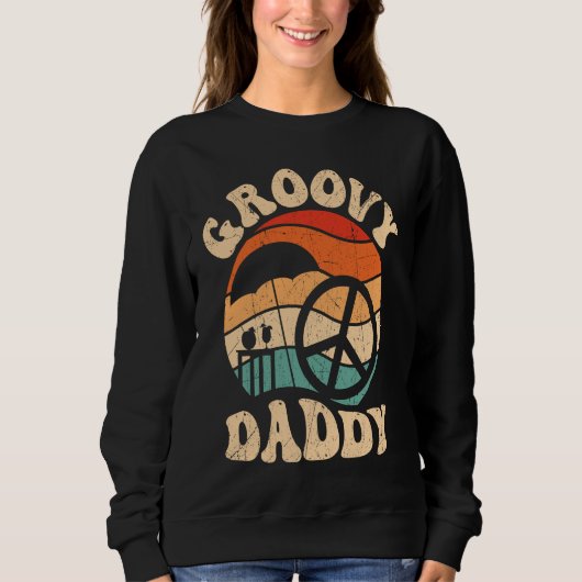 Sweatshirt Groovy Daddy 70s Aesthetic Nostalgia 1970's Retro  (Devant)