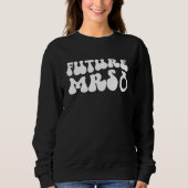 Sweatshirt Groovy Future Mrs To Be Future Bride Future Wife (Devant)
