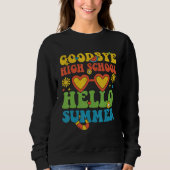 Sweatshirt Groovy Goodbye High School Hello Summer Last Day O (Devant)