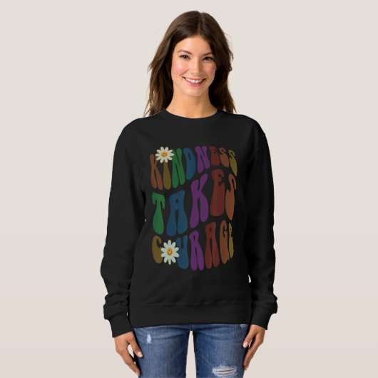 Sweatshirt Groovy KINDNESS TAKES COURAGE Retro Anti Bullying (Devant entier)
