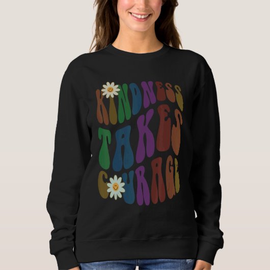 Sweatshirt Groovy KINDNESS TAKES COURAGE Retro Anti Bullying (Devant)
