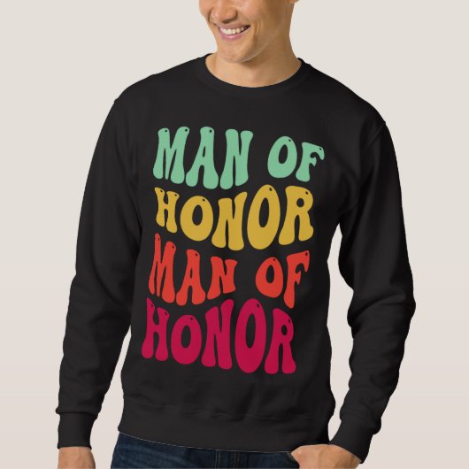 Sweatshirt Groovy Man Of Honor Bachelor Party Groomsmen Weddi (Devant)