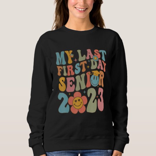 Sweatshirt Groovy My Last First Day Senior 2023 Hippie Floral (Devant)