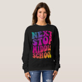Sweatshirt Groovy Next Stop Middle School Elementary School G (Devant entier)