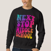 Sweatshirt Groovy Next Stop Middle School Elementary School G (Devant)