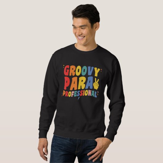 Sweatshirt Groovy Paraprofessional Retro Para Pro Professiona (Devant entier)