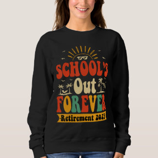 Sweatshirt Groovy School s Out Forever Retired Teacher Retire