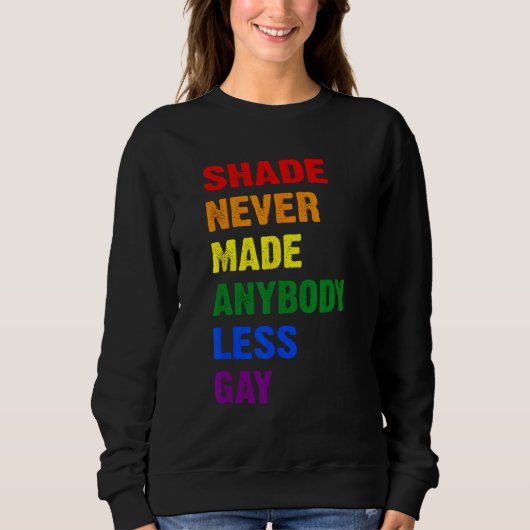 Sweatshirt Groovy Shade Never Made Anybody Less Gay LGBTQ Pri (Devant)