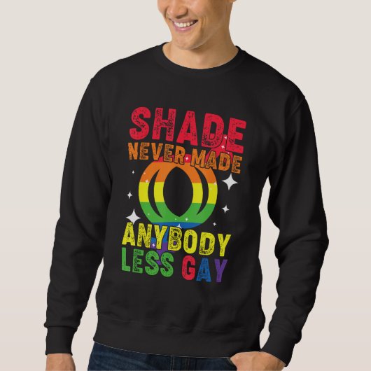 Sweatshirt Groovy Shade Never Made Anybody Less Gay LGBTQ Pri (Devant)