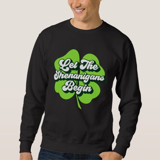 Sweatshirt Groovy St Patricks Day Let The Shenanigans Begin W (Devant)