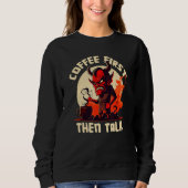 Sweatshirt Grumpy Devil - First Coffee Then Talk - Quote (Devant)