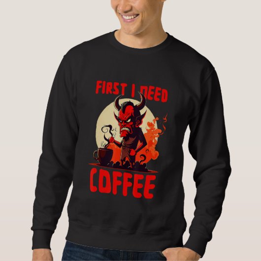 Sweatshirt Grumpy Devil - First I Need Coffee - Saying (Devant)