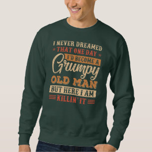 Sweatshirt Grumpy Grand-père Vieux Homme Plaisanter Humour sa