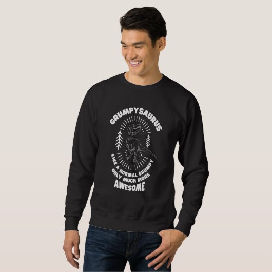 Sweatshirt Grumpysaurus Comme un Grumpy normal mais en plus A (Devant entier)