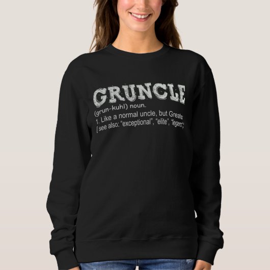 Sweatshirt Gruncle for best uncle Definition  from Niece Neph (Devant)