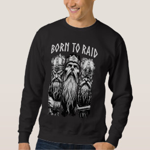 Sweatshirt Guerrier Viking Né Pour Raider Mythologie Nordique
