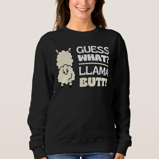 Sweatshirt Guess What Llama Butt Dancing Booty Shaking Llamas (Devant)