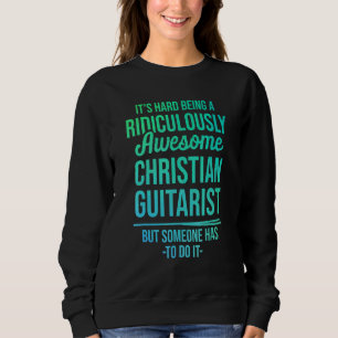 Sweatshirt Guitariste Chrétien Culte Église Dur Plaque de Gui