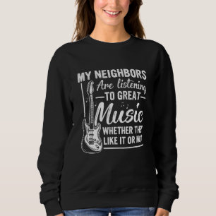 Sweatshirt Guitariste Mes voisins écoutent de la grande musiq