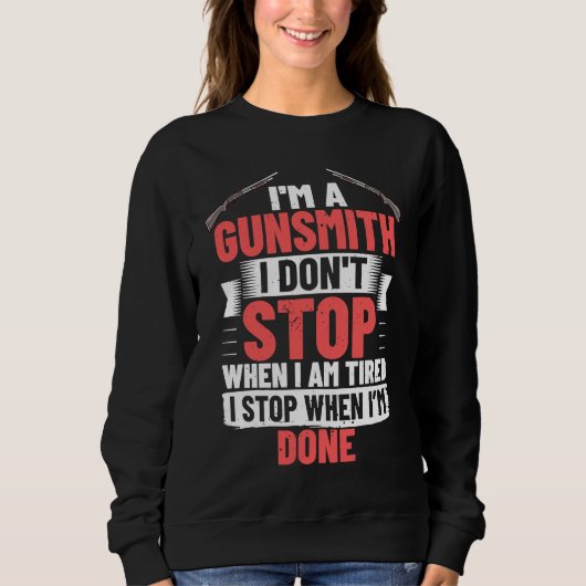 Sweatshirt Gunsmithing Weapon Gunsmith Guns Maker Quotes (Devant)