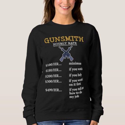 Sweatshirt Gunsmithing Weapon Gunsmith Guns Maker Quotes  2 (Devant)