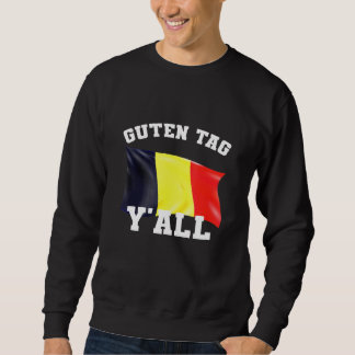 Sweatshirt Guten Tag Yall Bonjour Yall German American Tee A