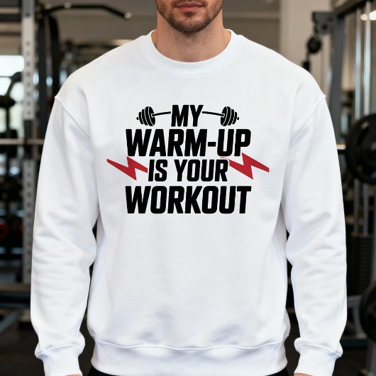 Sweatshirt Gym Weightlifting Sarcastic Motivational Workout