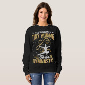 Sweatshirt Gymnastic Coach I Teach Tiny Humans (Devant entier)