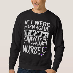 Sweatshirt Gynécologie Infirmière école de soins infirmiers e