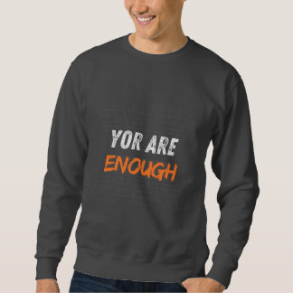 Sweatshirt Habiliter l'affirmation : Vous Êtes Assez - Don