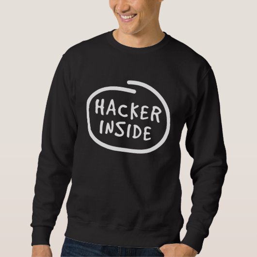 Sweatshirt Hacker in Me  IT Computer Hack Programmer Malware (Devant)