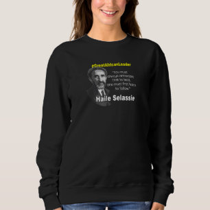 Sweatshirt Haile Selassie Être Un Leader Apprendre À Suivre