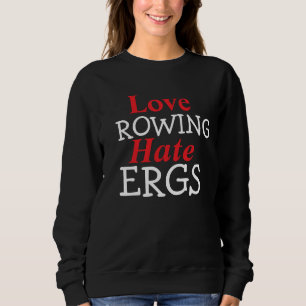 Sweatshirt Haine des Ergs Amour du Rameur Humour