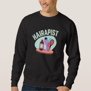 Sweatshirt Hairstyliste Haïrapiste Coiffeur Et Esthétique