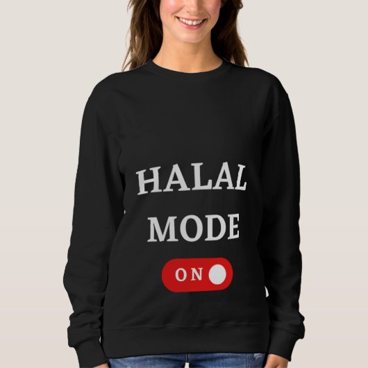Sweatshirt HALAL MODE ON  Islam Islamic Religion Muslim Ramad (Devant)