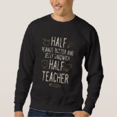 Sweatshirt Half Peanut Butter Jelly Sandwich Half Teacher   (Devant)