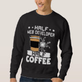 Sweatshirt Half Web Developer Half Coffee (Devant)