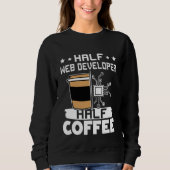 Sweatshirt Half Web Developer Half Coffee (Devant)