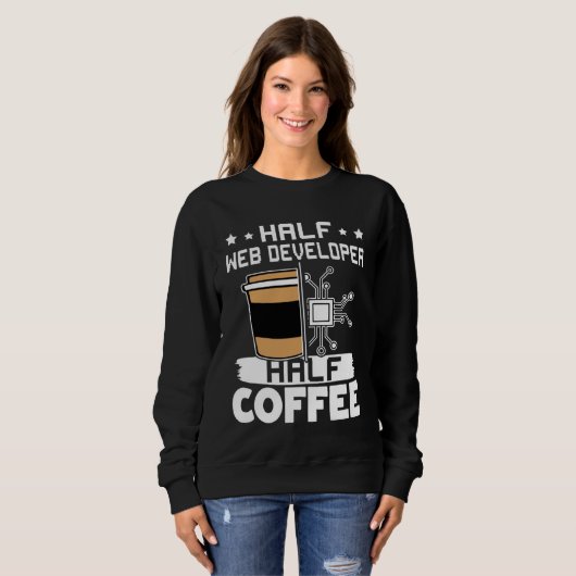 Sweatshirt Half Web Developer Half Coffee  1 (Devant entier)