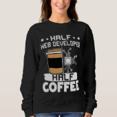 Sweatshirt Half Web Developer Half Coffee 1 (Devant)
