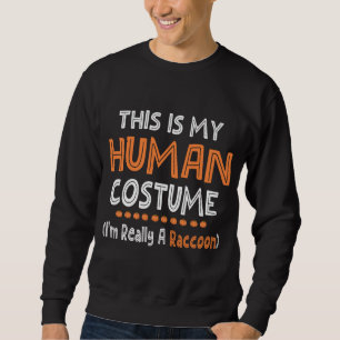 Sweatshirt Halloween, C'est mon costume humain Je suis vraime