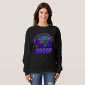 Sweatshirt Halloween  Don t Make Me Get On My Broom (Devant entier)