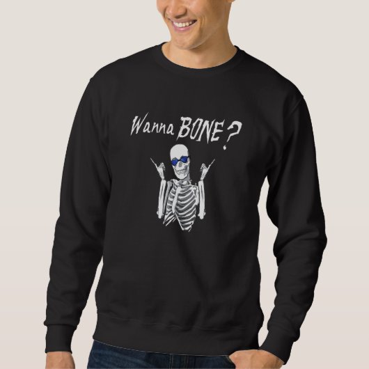 Sweatshirt Halloween Gag Wanna Bone Skeleton (Devant)