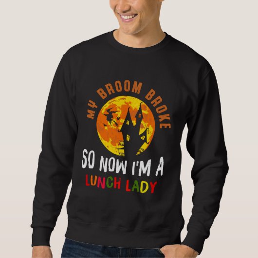 Sweatshirt Halloween Motif My Broom Boke So Now Im A Lunch La (Devant)